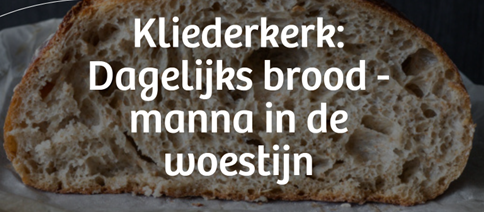 16 maart 16:00 Kliederviering ‘Dagelijks brood: manna in de woestijn’